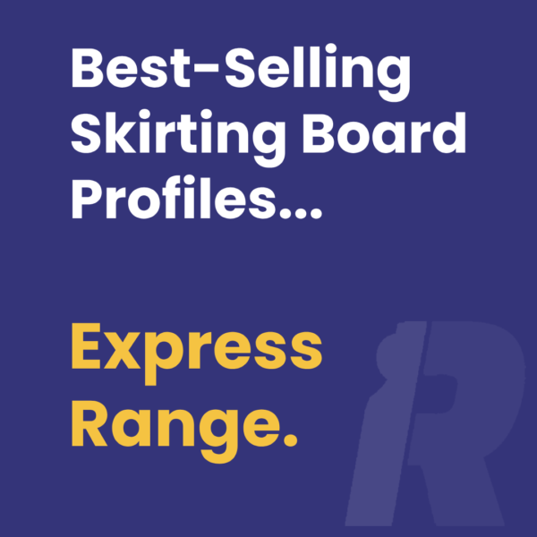 best selling skirting board profiles... Express range.